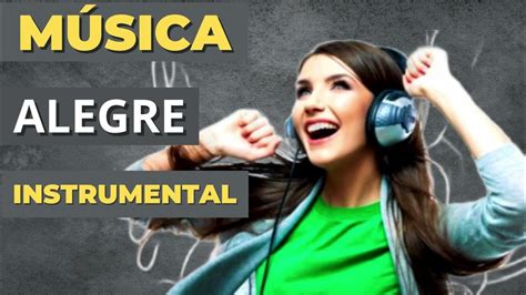 musica instrumental alegre|musical instrumental alegre para oficina.